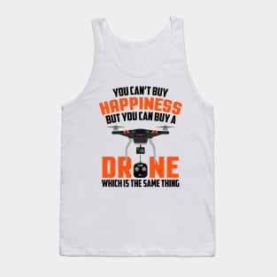 Buy Drone It's The Same Thing As Buying Happiness Tank Top